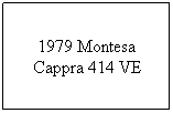 Text Box: 1979 Montesa Cappra 414 VE

